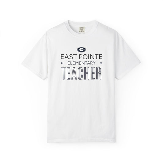 GWD Teachers - East Pointe - Teacher  | Comfort Colors